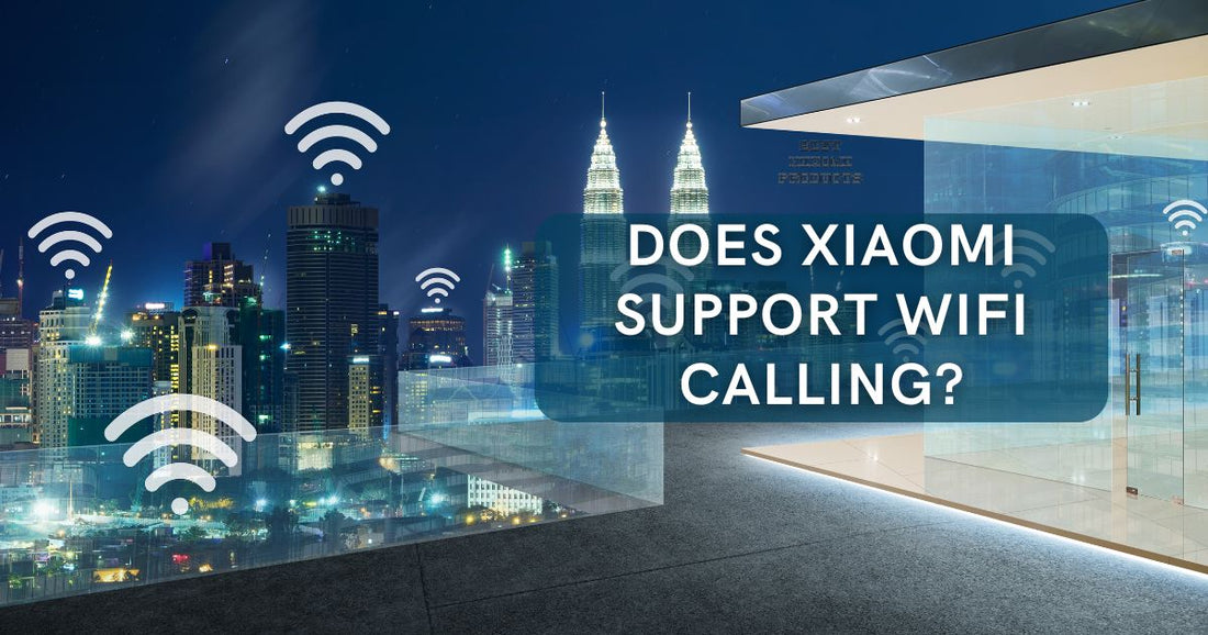 Does Xiaomi Support WiFi Calling in 2024?