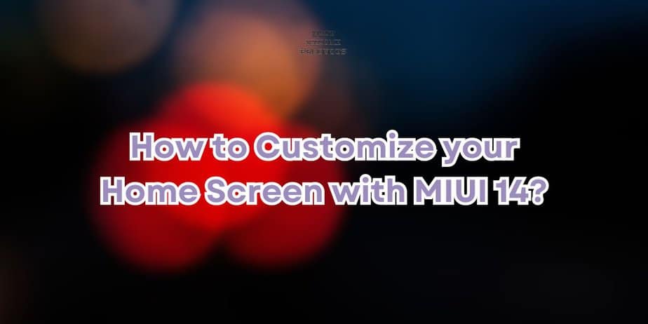 How to Customize your Home Screen with MIUI 14, , , , , ,