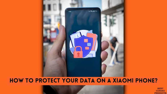 How to Protect Your Data on a Xiaomi Phone?, ,