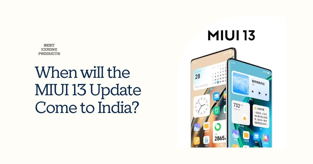 When will MIUI 13 Update come to India | Xiaomi's Revolutionary UI