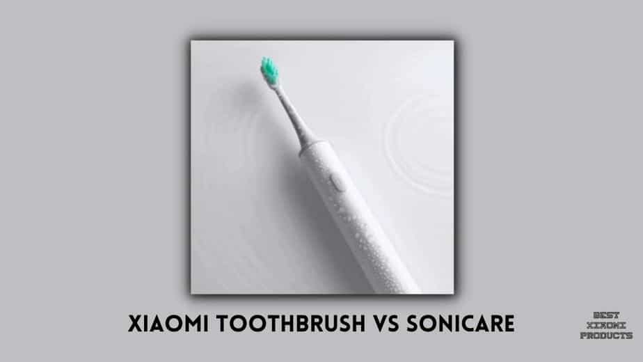 Xiaomi Toothbrush vs Sonicare My 2024 Review My Store